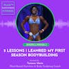 5 Things I Learned My First Season Bodybuilding🌱 S2 Ep. 2