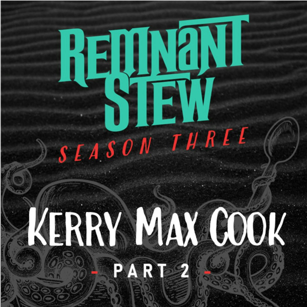 KERRY MAX COOK | PART 2