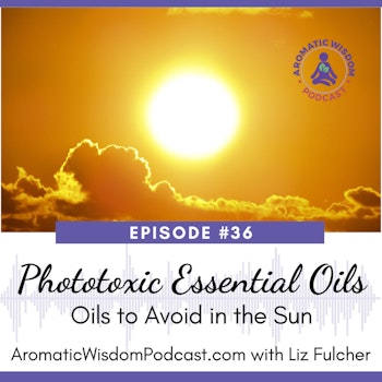 AWP 036: Phototoxic Essential Oils