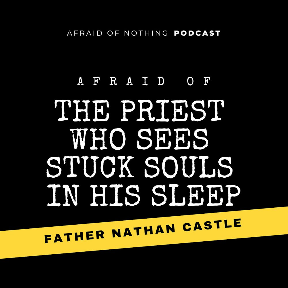 Afraid of The Priest Who Sees Stuck Souls in His Sleep