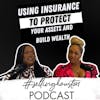 Using Insurance to Protect Your Assets and Build Wealth with Brandy Jackson