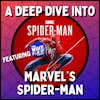 A Deep Dive Into Marvel's Spider-Man - Featuring The Wait For It Podcast