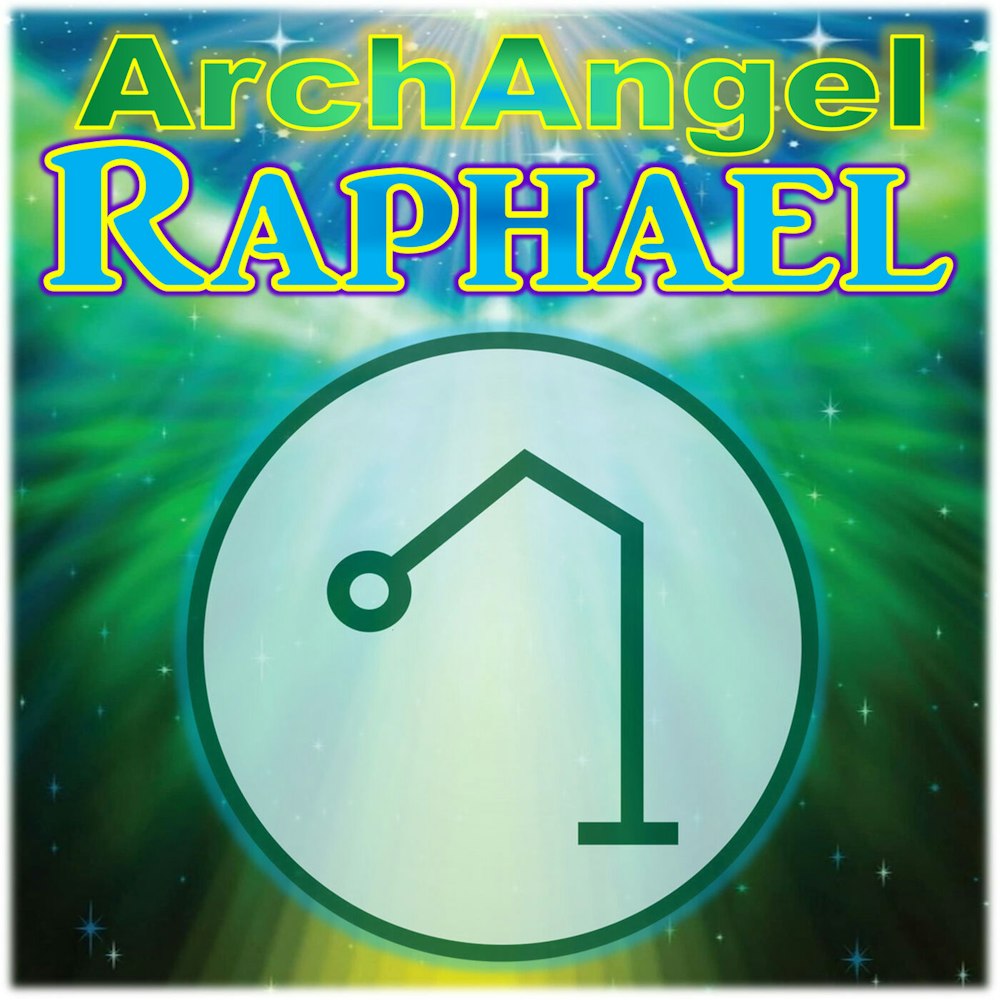 Summon The Power of Archangel Raphael