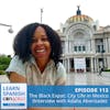 The Black Expat: City Life in Mexico (Interview with Adalia Aborisade) ♫ 113