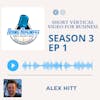 Short Vertical Video for Business - Alex Hitt Short Form Vertical Video Guru