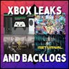 Huge Xbox Leak and a Dive Into the Backlog