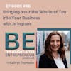 How to Bring the Whole of You Into Your Message and Offers with Jo Ingram