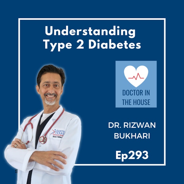 293: Understanding Type 2 Diabetes: Symptoms, Risks, and Preventions | DOCTOR IN THE HOUSE