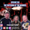 Episode 120:  The Suffering of The Wounded with Josh Vadell