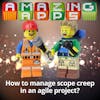 How to Manage Scope Creep in an Agile Project?