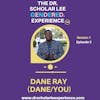 The Dr. Scholar Lee GENDERED. Experience: Dane Ray