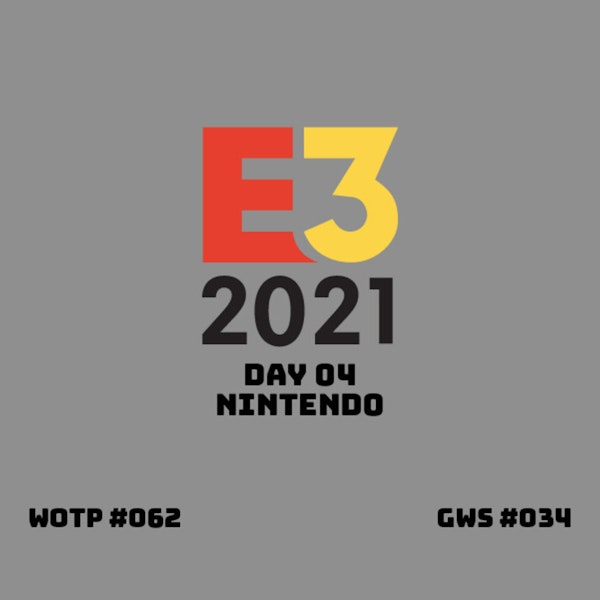 E3 2021 Day 4 - Nintendo - GWS#034