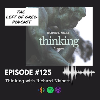 #125: Thinking; with Dr. Richard Nisbett
