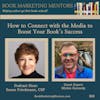 How to Best Connect with the Media to Boost Your Book's Success - BM389