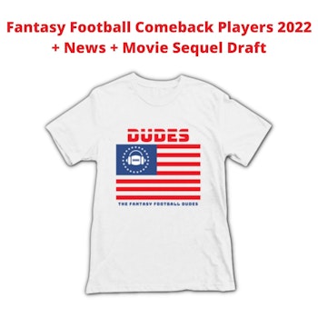Fantasy Football Comeback Players 2022 + News + Movie Sequel Draft