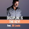 Discipline Is The Key! Feat. Sli Lewis