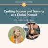 Crafting Success and Serenity as a Digital Nomad
