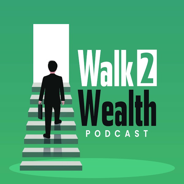The Origins of Walk 2 Wealth Plus BIRTHDAY SURPRISE