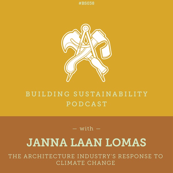 How will architects respond to climate change? - Janna Laan Lomas - BS038