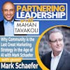 271 Why Community is the Last Great Marketing Strategy in the Age of AI  with Mark Schaefer| Partnering Leadership Global Thought Leader