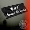 Fear & breaking the routine 111