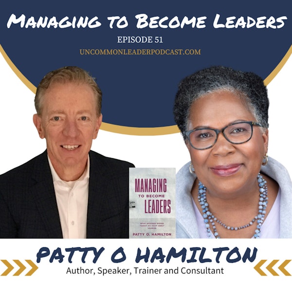 Episode 51 Patty Hamilton - Managing to Become Leaders - What Opossum Babies Taught My Team About Leading