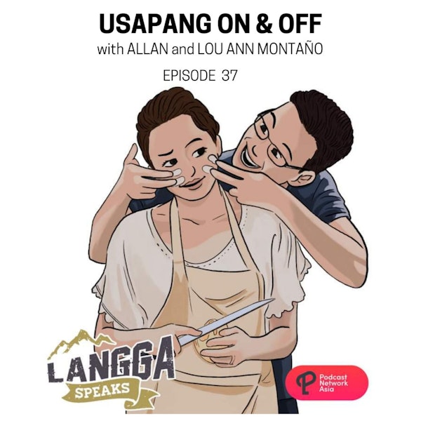 LSP 37: Usapang On & Off with Allan & Lou Ann Montaño