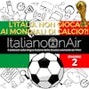 L'Italia non gioca ai mondiali??? - Episodio 9 (stagione 2)