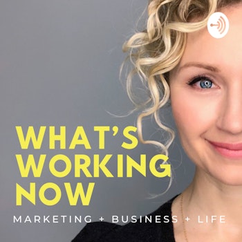Ep.0 Intro to What's Working NOW - with Katie Richardson