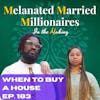When to Buy Your House | The M4 Show Ep. 183