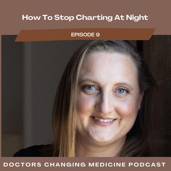 #9 How To Stop Charting At Night With Dr. Sarah Smith