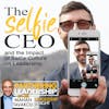 173 The Selfie CEO and the Impact of Selfie Culture on Leadership | Mahan Tavakoli Partnering Leadership Insight