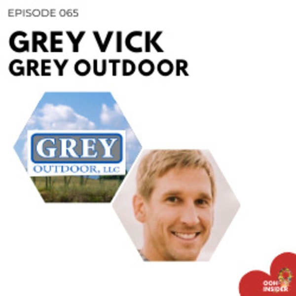 Episode 065 - Grey Vick, from Beachside Bachelor to the fastest growing Outdoor Operator in NC.