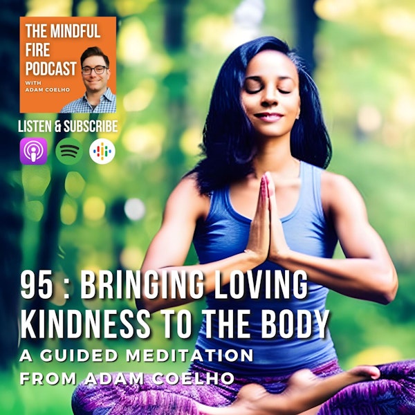 95 : Meditation : Bringing Loving Kindness to the Body