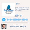 Building a Path to Freedom and Success with Harrison Ryder