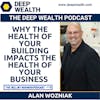 Alan Wozniak On Why The Health Of Your Building Impacts The Health Of Your Business (#178)