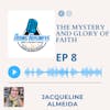 The Mystery and Glory of Faith - Jacqueline Almeida - Founder CEO of Alpha & Omega Strategies
