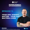 Your DNA Doesn't Matter - Your Gut Bacteria Does with Josh Dech