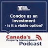 Condos as an Investment - Is it a viable option?