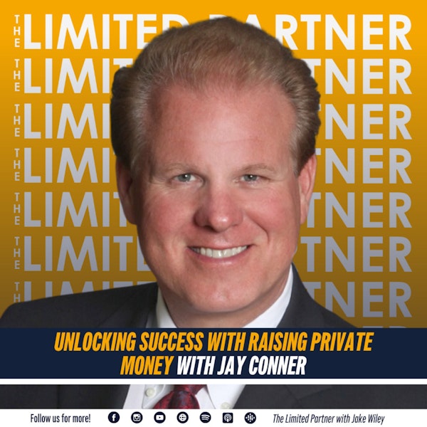 TLP 65: Unlocking Success with Raising Private Money with Jay Conner