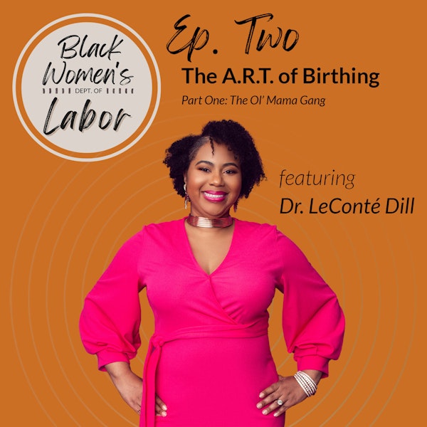The A.R.T. of Birthing with LeConté Dill