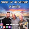Episode 157:  The Suffering of Success with Paul Martino