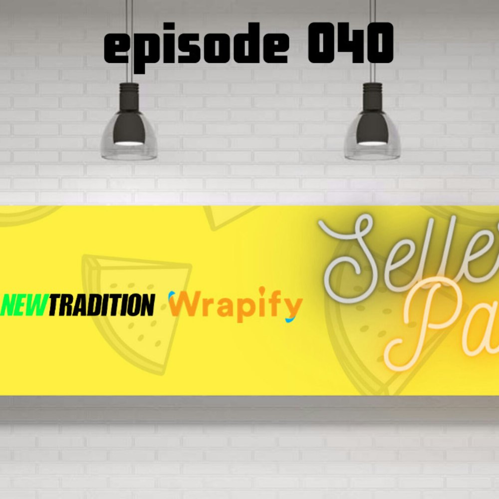 Episode 040 - Special Edition Seller Panel