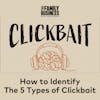 How To Identify the Five Types of Clickbait [Clickbait Mini-Series #2]