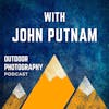 Storytelling in Nature Photography With John Putnam