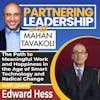 255 The Path to Meaningful Work and Happiness in the Age of Smart Technology and Radical Change With Edward Hess UVA Darden Emeritus Professor | Partnering Leadership Global Thought Leader