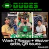 Week 7 Recap + Waiver adds, Divas of the week, Jordan's feet & NFL QB issues