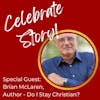 What is the Church? Part 3: An Interview with Author Brian McLaren, Do I Stay Christian?
