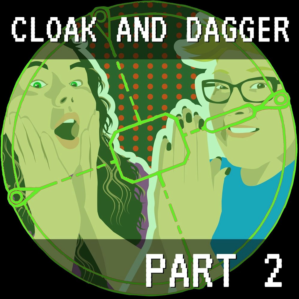 Cloak and Dagger Part 2: Never Trust the Elderly