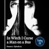 In Witch I Curse a Man on a Bus